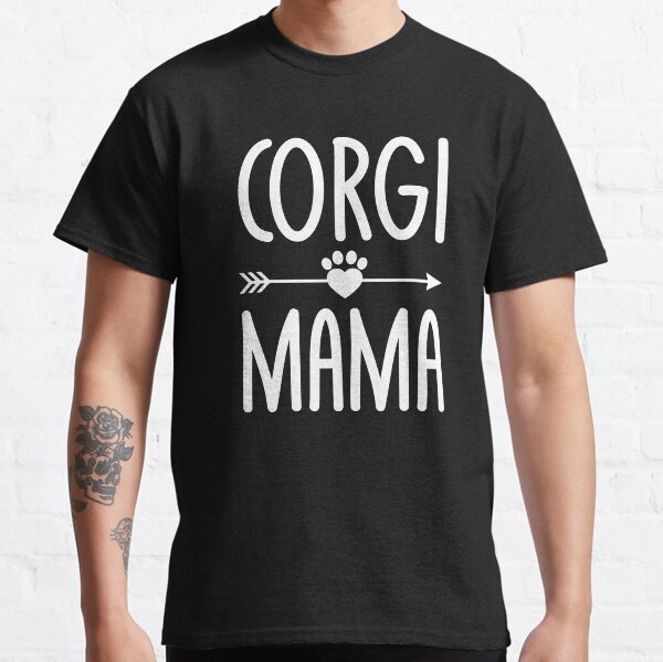 Corgi Mama Shirt Welsh Corgi Dog Lover Mothers Day Gifts Tee Classic T-Shirt
