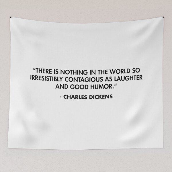 Item preview, “There is nothing in the world so irresistibly contagious as laughter and good humor.” - Charles Dickens designed and sold by AlanPun.