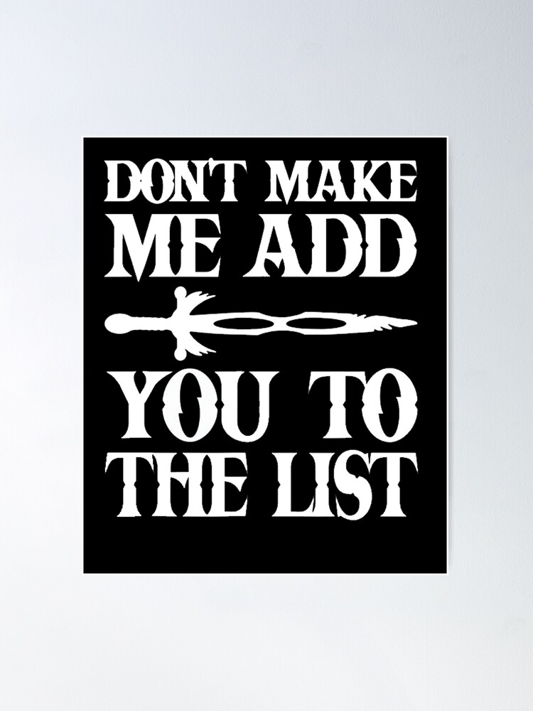 Don't Make Me Add You To List T-Shirt For Men Women
