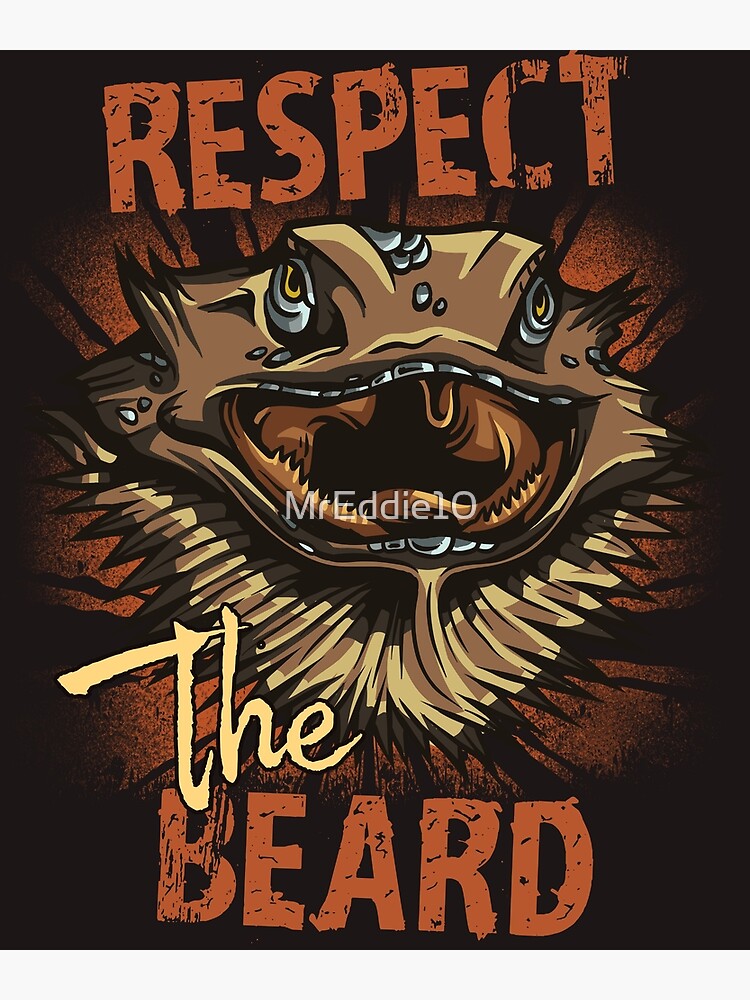 Respect The Beard Funny Bearded Dragon Art Print By Mreddie10 Redbubble