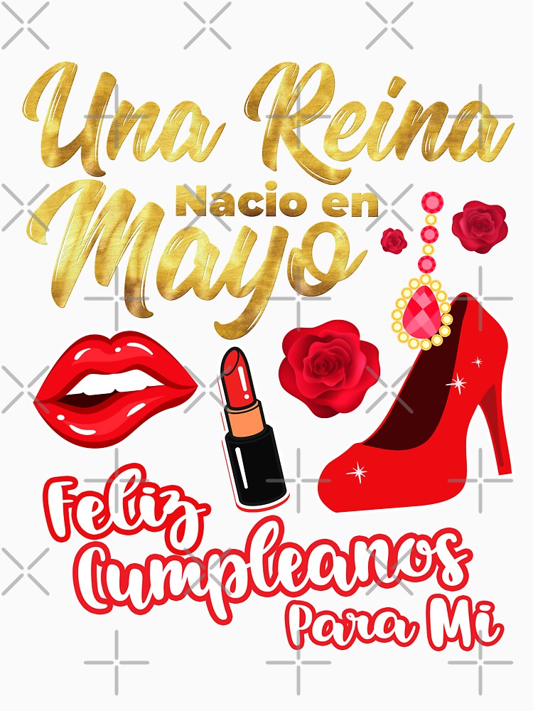 Hot Una Reina Nacio En Mayo Feliz Cumpleanos Para Mi Shirt, Hoodie - Foto 7