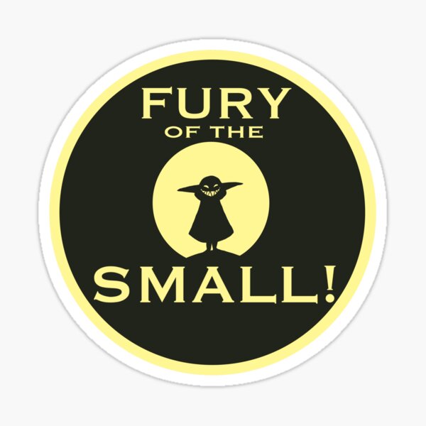 Fury of the Small! Sticker