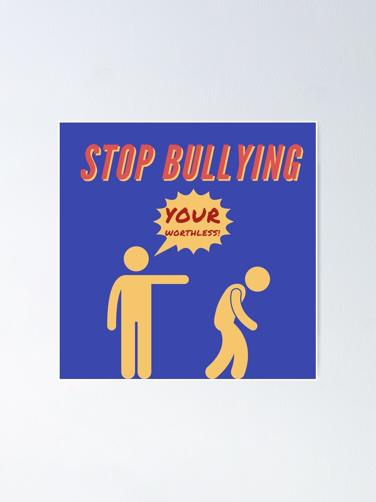 " Stop Bullying" Poster by mainemonty | Redbubble