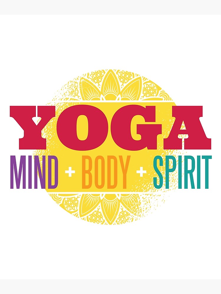 Yoga: Mind, Body and Spirit