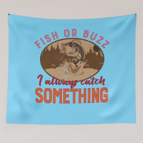 Item preview, Fish or Buzz I Always Catch Something Funny Fishing Design designed and sold by tronictees.