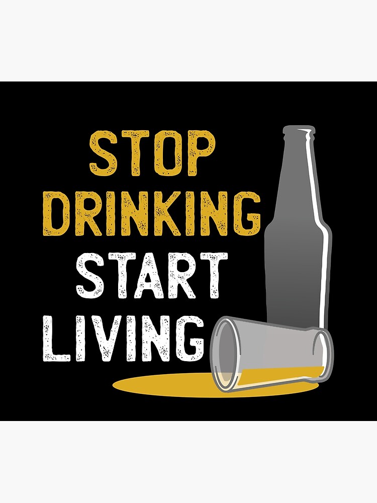 "Stop Drinking, Start Living" Poster by Timcito Redbubble
