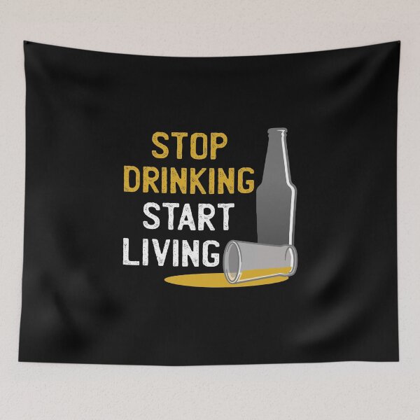 Item preview, Stop Drinking, Start Living designed and sold by Timcito.