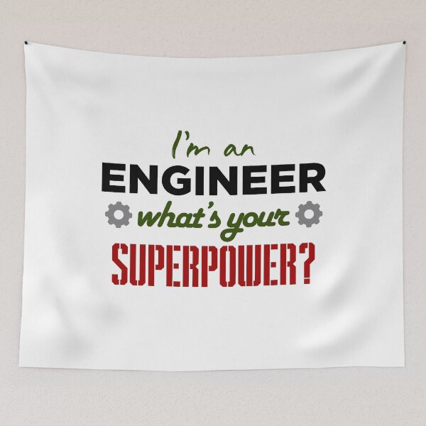 Item preview, I'm an engineer, what's your superpower? designed and sold by onrcnoz.