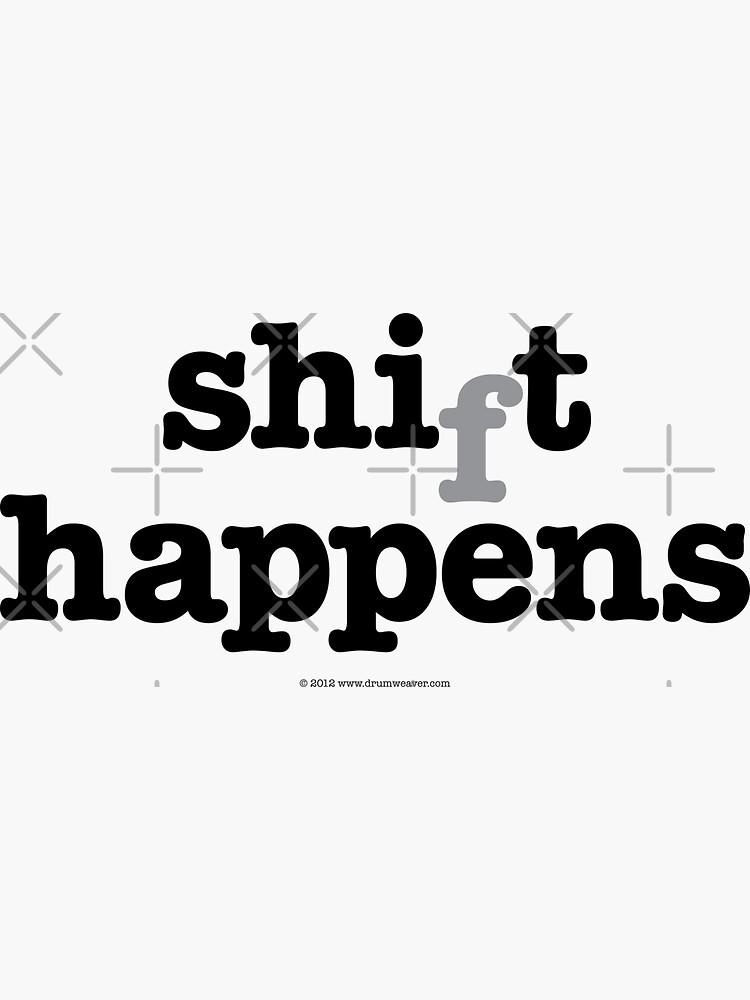 shift happens by drumweaver