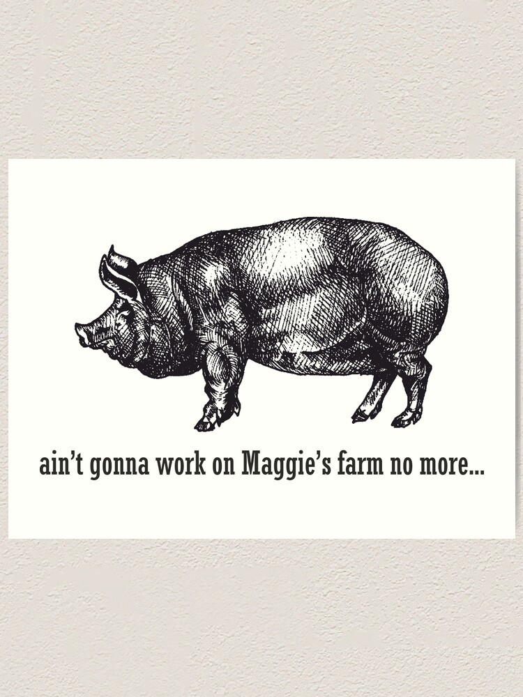 Maggie S Farm Bob Dylan Art Print By Goatboyjr Redbubble