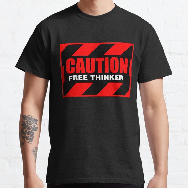 Caution Free Thinker_red II Classic T-Shirt