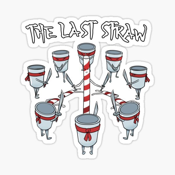 The Last Straw Stickers Redbubble