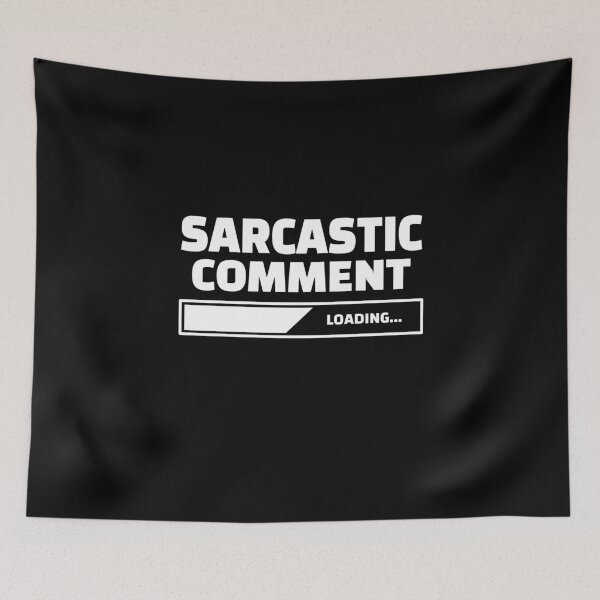 Item preview, Sarcastic Comment Loading sarcasm irony humor designed and sold by Team150Designz.