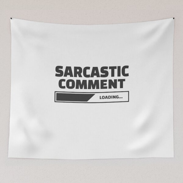 Item preview, Sarcastic Comment Loading sarcasm irony humor designed and sold by Team150Designz.