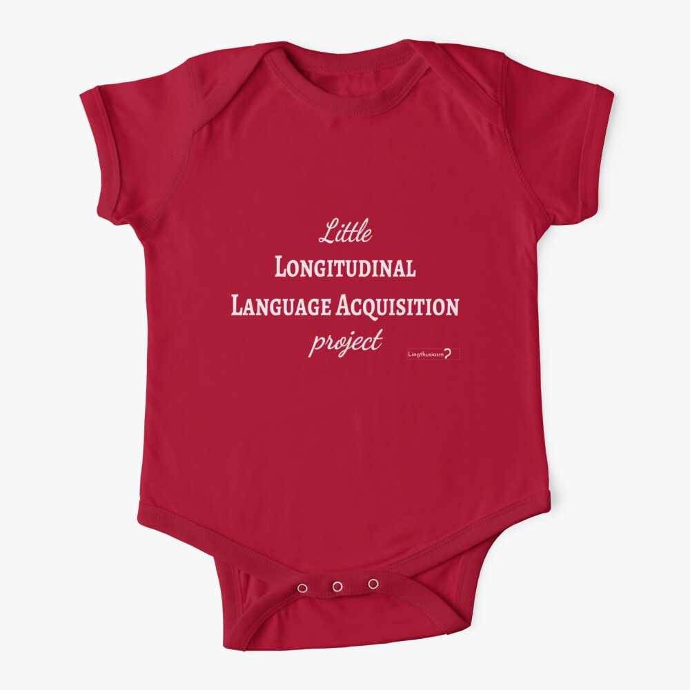 Little Longitudinal Language Acquisition Project (white text) - for baby linguists Baby One-Piece