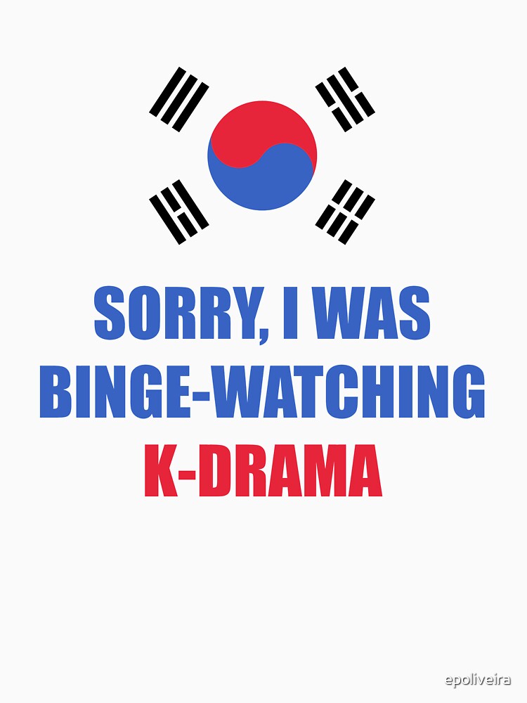 Sorry I was binge watching of K-drama korean flag by epoliveira