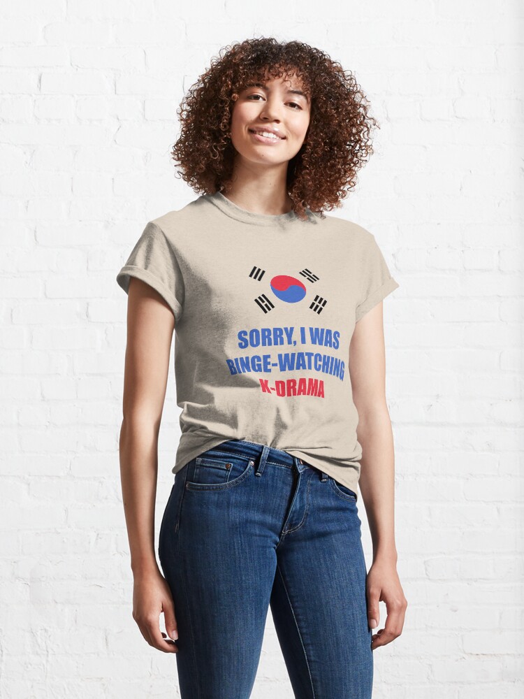 Alternate view of Sorry I was binge watching of K-drama korean flag Classic T-Shirt