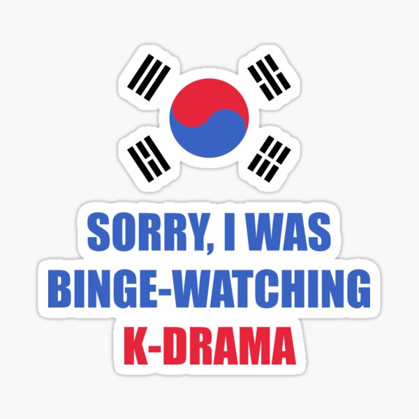 Sorry I was binge watching of K-drama korean flag Sticker