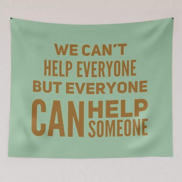 Item preview, We can’t help everyone but everyone can help someone  designed and sold by Kerry Pritchard.