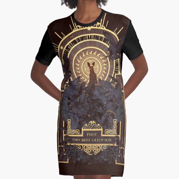 First They Must Catch You Graphic T-Shirt Dress