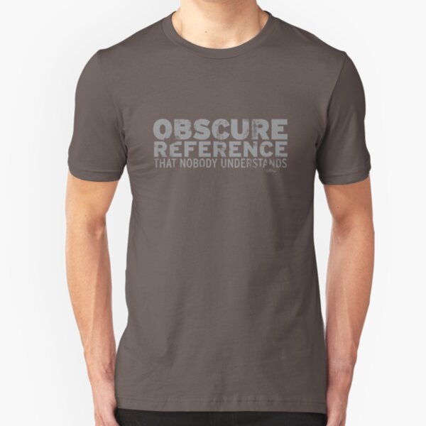 Obscure Reference Slim Fit T-Shirt