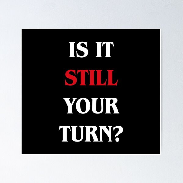 Item preview, Is it Still Your Turn Funny Board Games designed and sold by pixeptional.