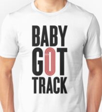 Baby Got Track Unisex T-Shirt