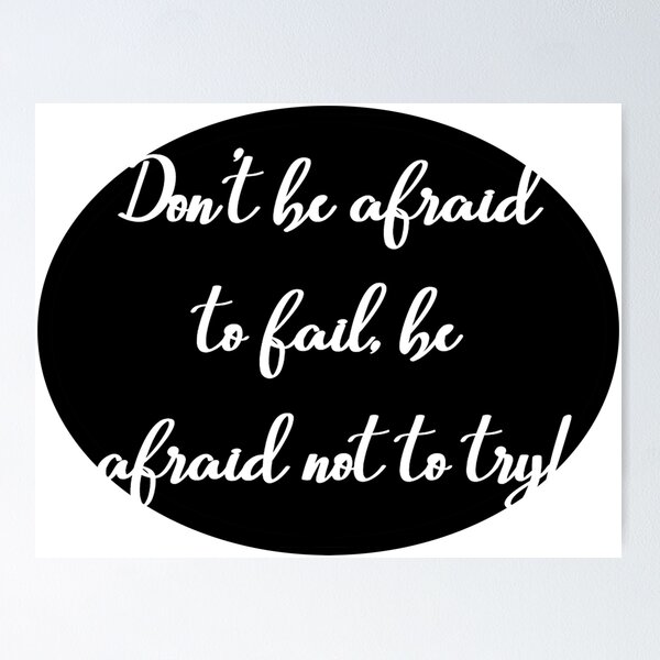 Dont Be Afraid Posters for Sale | Redbubble