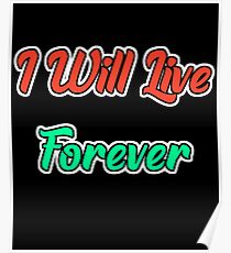 I Will Live Forever Poster