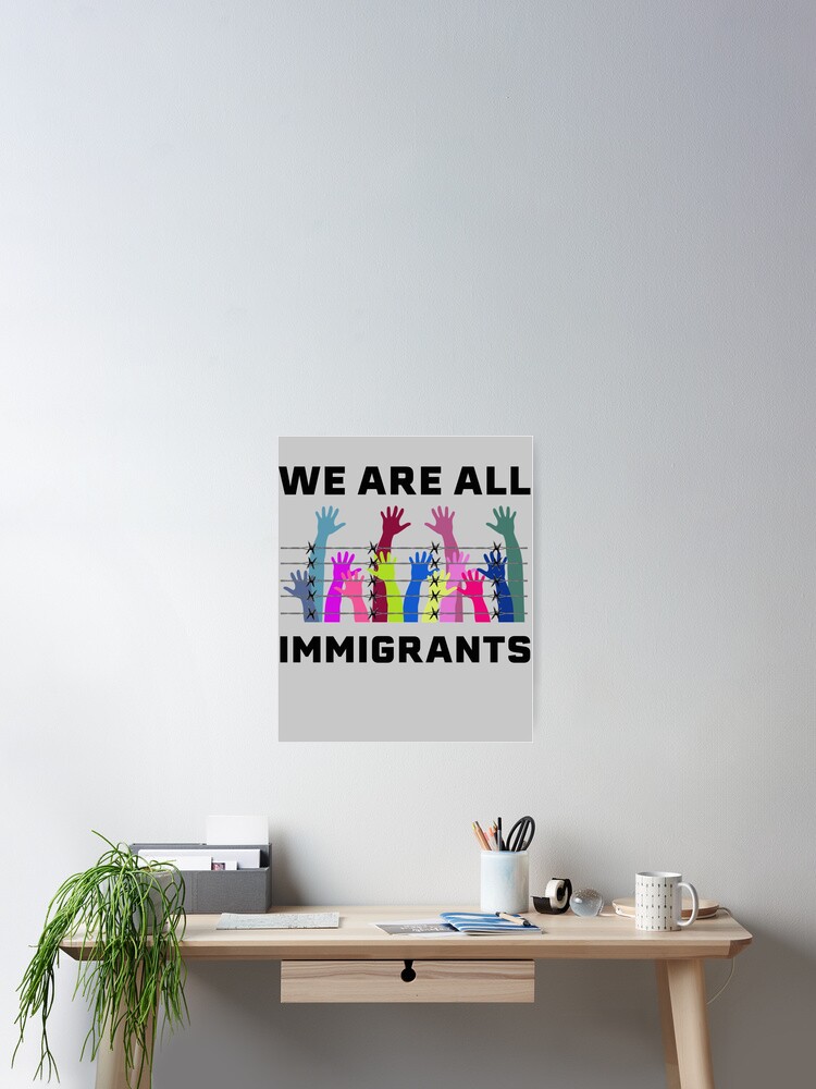 We Are All Immigrants Poster