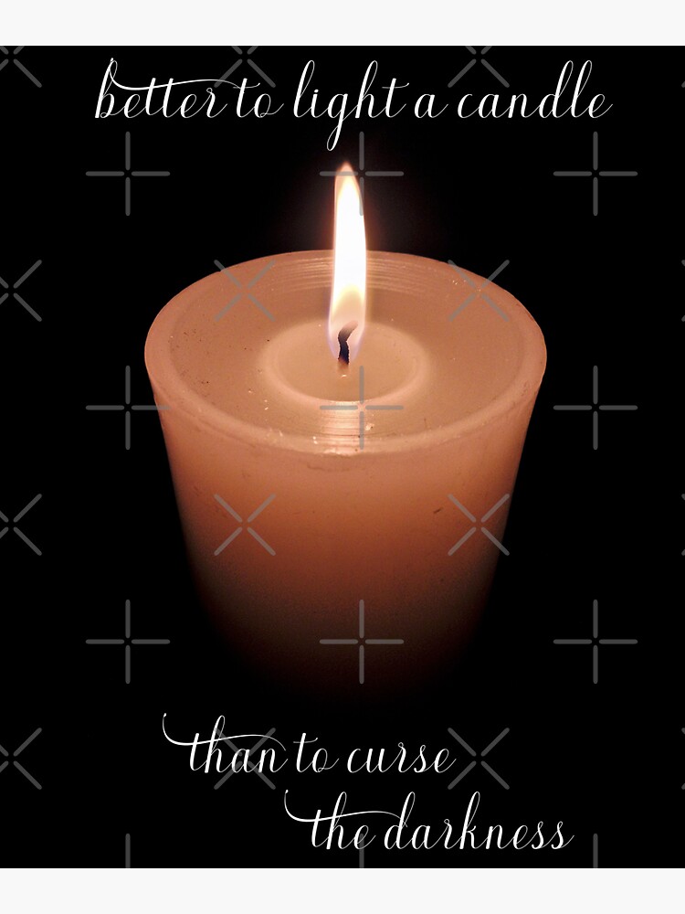 "Better To Light A Candle Than To Curse The Darkness" Sticker by cnkna