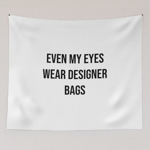 Item preview, Even my eyes wear designer bags designed and sold by kailukask.