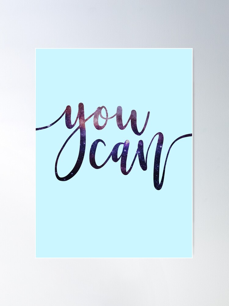 Yes, You Can' Motivational Quote  Poster for Sale by knightsydesign
