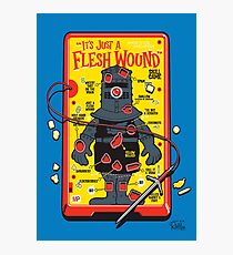 The "It's Just A Flesh Wound" Game Photographic Print