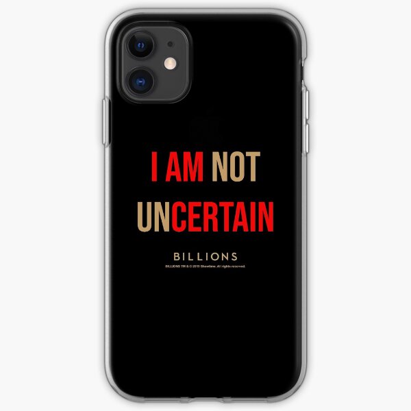 Billions - I am not uncertain iPhone Soft Case
