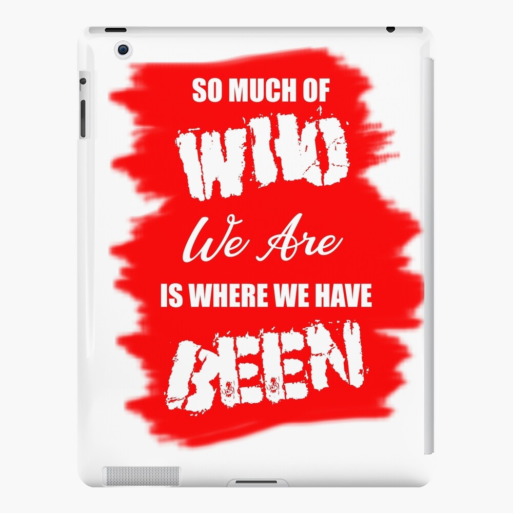 Travel Quotes Inspirational/So Much Of Who We Are Is Where We Have Been iPad Case & Skin