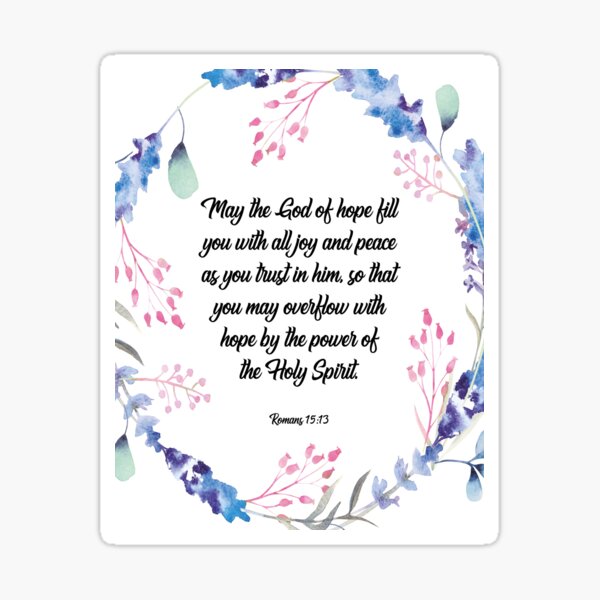 May the God of hope, Romans 15:13, scripture, Christian gift Sticker