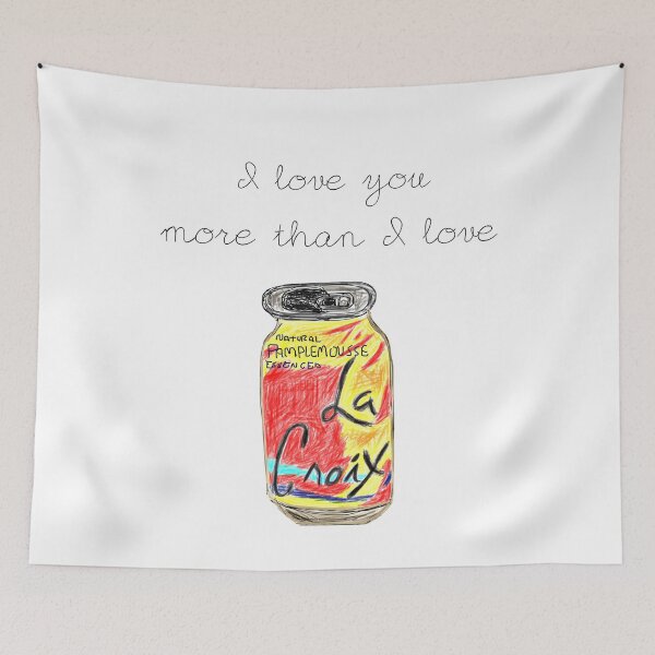 Item preview, I love you more than I love Pamplemousse La Croix  designed and sold by Jeremiah Martin.