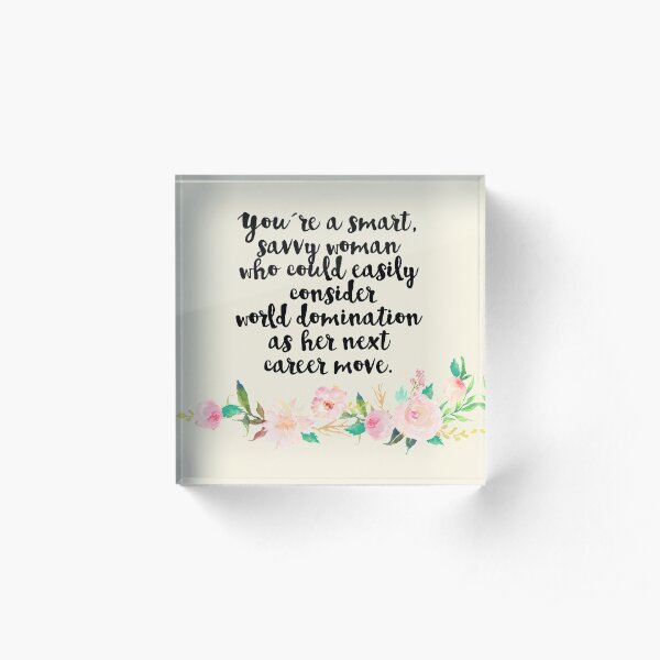you're a smart savvy woman Acrylic Block