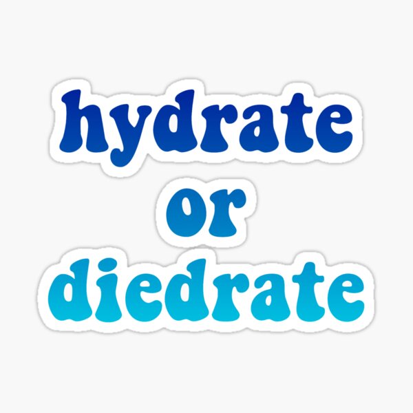Item preview, hydrate or diedrate  designed and sold by Katie’s Stickers.