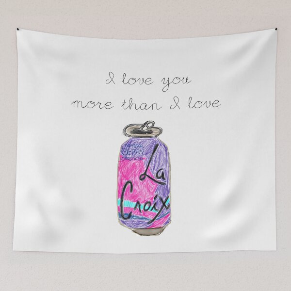 Item preview, I love you more than I love berry La Croix  designed and sold by Jeremiah Martin.