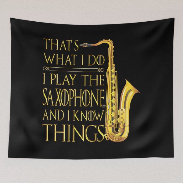 Item preview, Saxophone That's What I Do I play the Saxophone and I Know Things shirt designed and sold by Bullish-Bear.
