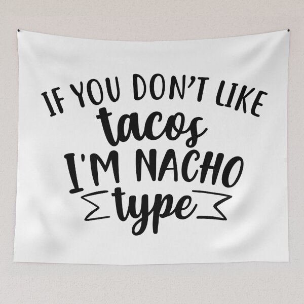 Item preview, If you don't like tacos... designed and sold by Color Me F*@k!ng Happy.