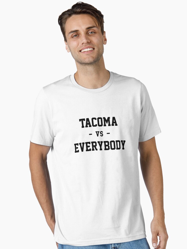Thumbnail 1 of 7, Essential T-Shirt, Tacoma vs Everybody designed and sold by heeheetees.