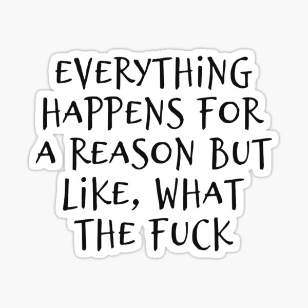 Item preview, everything happens for a reason quote designed and sold by sophnoelle.