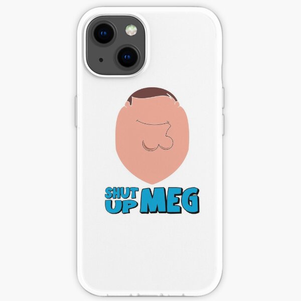 Shut Up Meg Iphone Case By Stickerland007 Redbubble