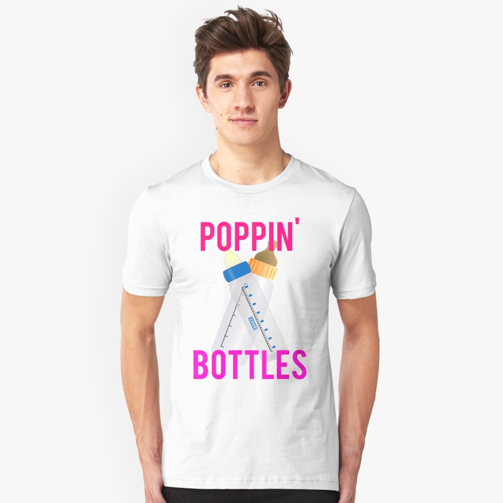 poppin bottles shirt