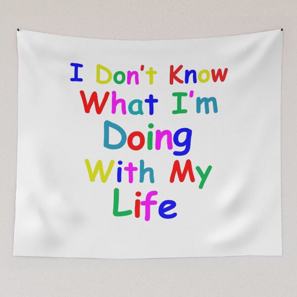 Item preview, I Don't Know What I'm Doing With My Life (Tacky Rainbow Version) designed and sold by Quirkball.
