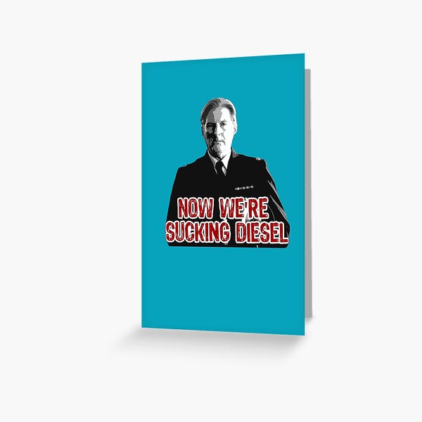 Line of Duty - Sucking Diesel Greeting Card