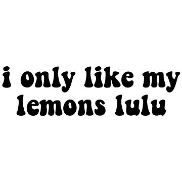 Artwork thumbnail, i only like my lemons lulu by Simplykatie